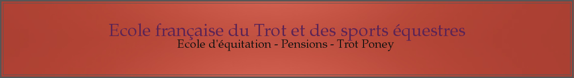 Ecole française du Trot et des sports équestres